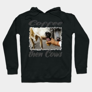 Coffee then Cows Classic Funny Animals Tee Hoodie